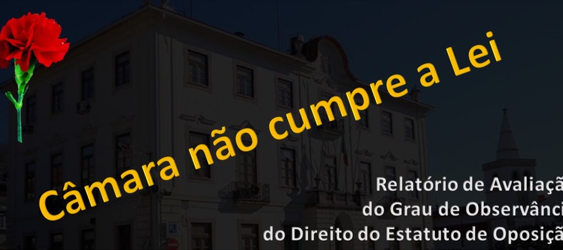 Câmara de Figueiró dos Vinhos não cumpre a lei e não cumpre o Estatuto do Direito de Oposição