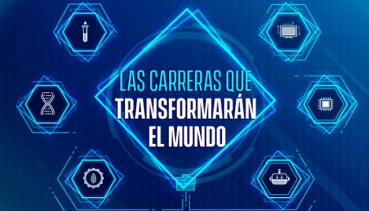 México | Conoce Las Carreras Que Transformarán El Mundo
