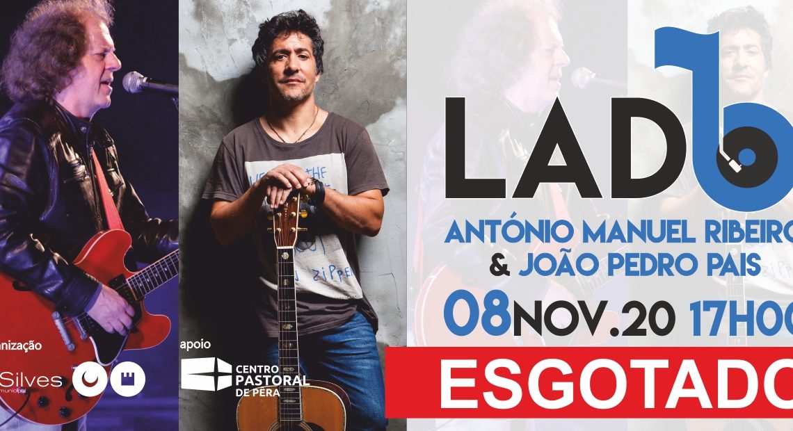 LADO B JUNTA ANTÓNIO MANUEL RIBEIRO E JOÃO PEDRO PAIS COM LOTAÇÃO ESGOTADA