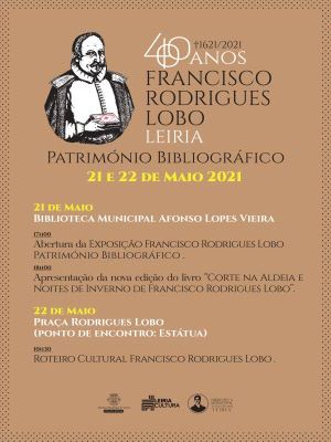 400 anos da morte de Francisco Rodrigues Lobo assinalados em maio com três eventos que destacam a vida e obra do poeta