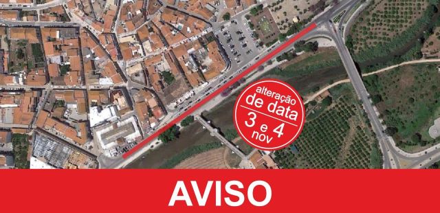 Silves | DATA DA REPAVIMENTAÇÃO DO TROÇO URBANO DA EN124, ENTRE O EDIFÍCIO DO MERCADO MUNICIPAL E O ENTRONCAMENTO DE ACESSO À PONTE SOBRE O RIO ARADE, FOI ALTERADA PARA OS DIAS 3 E 4 DE NOVEMBRO