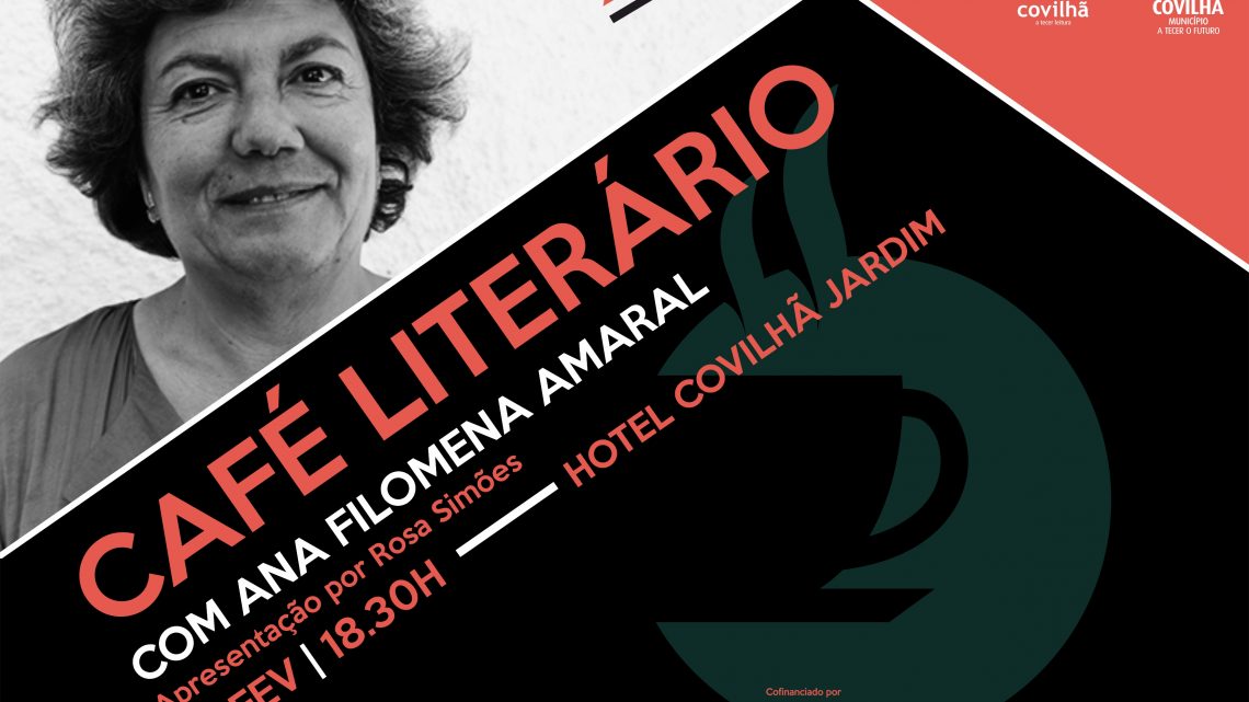Covilhã | ANA FILOMENA AMARAL NO CAFÉ LITERÁRIO