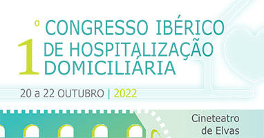 1 º CONGRESSO IBÉRICO DE HOSPITALIZAÇÃO DOMICILIÁRIA_20 a 22 OUTUBRO | 2022