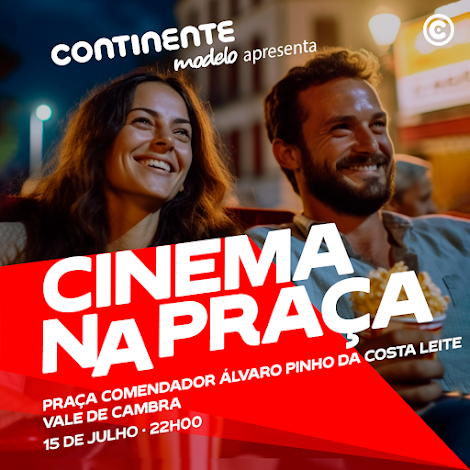 CINEMA NA PRAÇA PROMOVIDO PELO CONTINENTE MODELO CHEGA A VALE DE CAMBRA