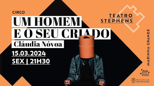 Marinha Grande | TEATRO STEPHENS RECEBE ESPETÁCULO DE NOVO CIRCO