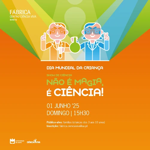 Aveiro | Fábrica Centro Ciência Viva assinala Dia da Criança com o espetáculo “Não é magia, é ciência!”