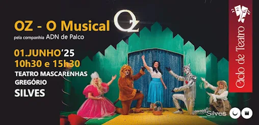 Silves | “OZ-O MUSICAL” EM CENA NO TEATRO MASCARENHAS GREGÓRIO, NO DIA 01 DE JUNHO