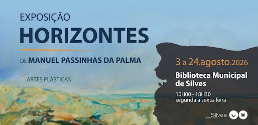 BIBLIOTECA MUNICIPAL DE SILVES ACOLHE A EXPOSIÇÃO “HORIZONTES”, DE MANUEL PASSINHAS DA PALMA