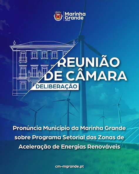 MUNICÍPIO DA MARINHA GRANDE DEFENDE ADAPTAÇÃO DAS ZONAS DE ACELERAÇÃO DE ENERGIAS RENOVÁVEIS À REALIDADE DO CONCELHO