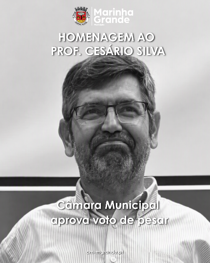 Marinha Grande | CÂMARA MUNICIPAL APROVA VOTO DE PESAR PELO FALECIMENTO DO PROFESSOR CESÁRIO SILVA