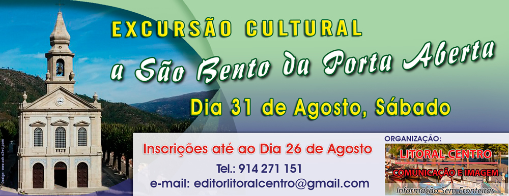 CULTURA | EXCURSÃO CULTURAL DIA 31 DE AGOSTO A SÃO BENTO DA PORTA ABERTA NO GERÊS