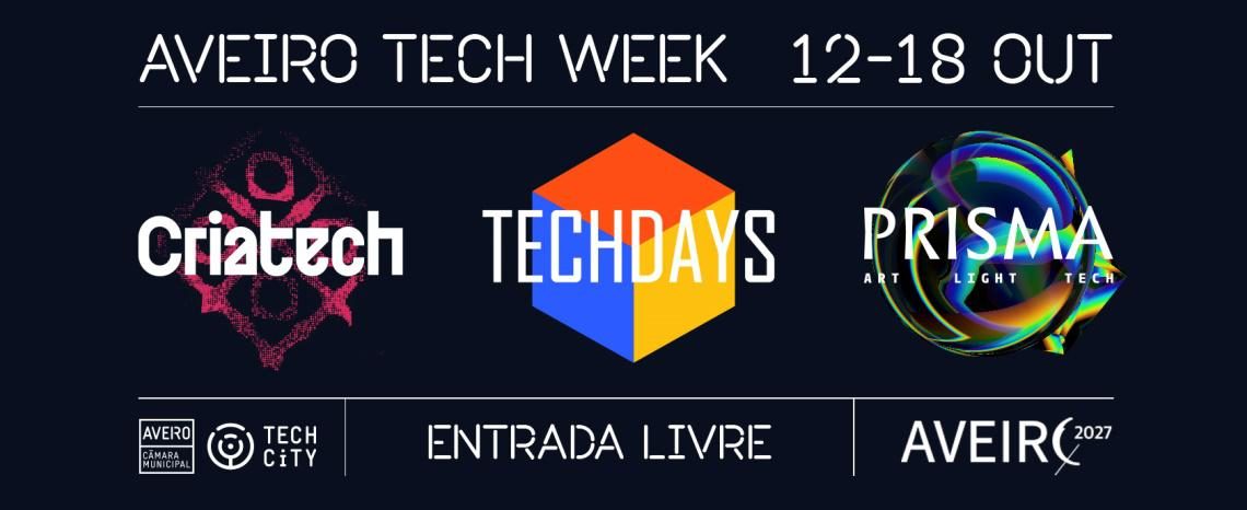 CÂMARA DE AVEIRO APRESENTA A AVEIRO TECH WEEK – Semana dedicada à tecnologia e cultura com três eventos: Criatech, Techdays Aveiro e Prisma