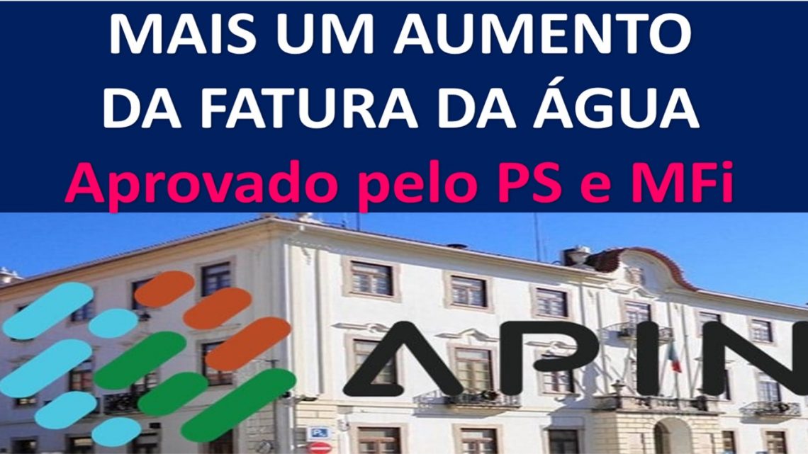 Figueiró dos Vinhos | Mais um aumento na fatura da água da APIN aprovado pelo PS e seu aliado MFi. PSD votou contra.