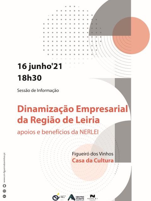 Figueiró dos Vinhos | Sessão de Informação: “Dinamização Empresarial da Região de Leiria – apoios e benefícios do NERLEI”