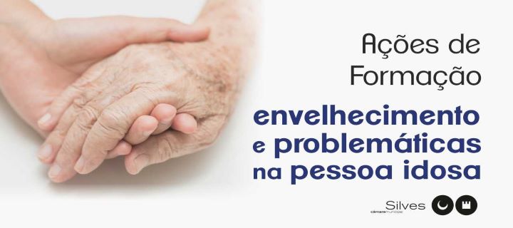 MUNICÍPIO DE SILVES PROMOVE FORMAÇÕES NA ÁREA DO ENVELHECIMENTO