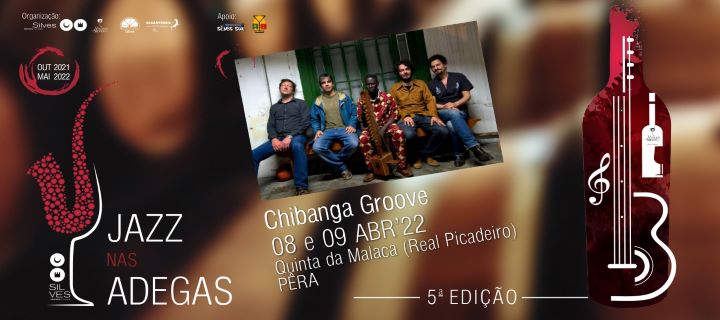 Silves | JAZZ NAS ADEGAS COM CHIBANGA GROOVE E OS VINHOS DA QUINTA DA MALACA – NO REAL PICADEIRO – PÊRA