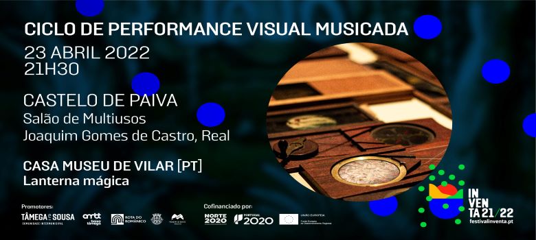 FESTIVAL INVENTA APRESENTA “ LANTERNA MÁGICA “ NO SALÃO MULTIUSOS DA FREGUESIA DE REAL. Espectáculo realiza-se no próximo Sábado em Real