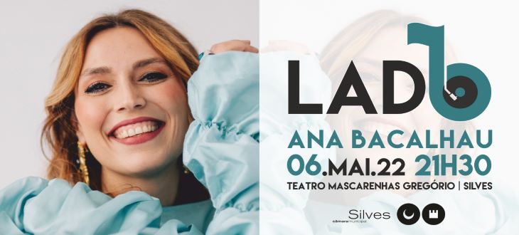 Silves | LADO B TRAZ ANA BACALHAU AO TEATRO MASCARENHAS GREGÓRIO
