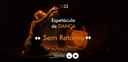 Silves | ESPETÁCULO DE DANÇA “SEM RETORNO” SOB AO PALCO DO TEATRO MASCARENHAS GREGÓRIO