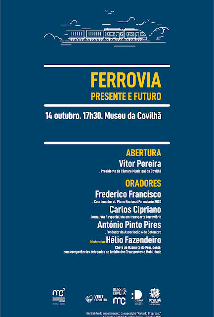 Covilhã | FERROVIA: PRESENTE E FUTURO CONFERÊNCIA ENCERRA EXPOSIÇÃO SOBRE A LINHA DA BEIRA BAIXA