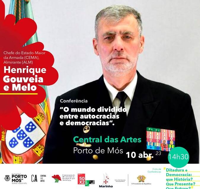 Porto de Mós | Central das Artes: Conferência “O mundo dividido entre as autocracias e democracias’ – Alm. Gouveia e Melo