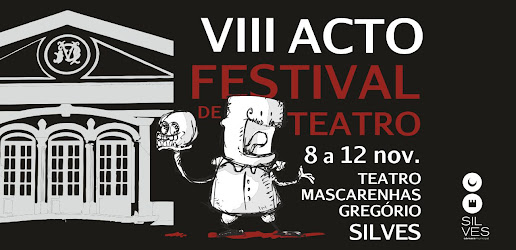 De 8 a 12 de novembro o TEATRO MASCARENHAS GREGÓRIO É PALCO DO VIII ACTO – FESTIVAL DE TEATRO
