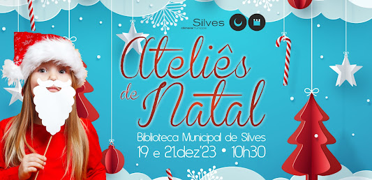 BIBLIOTECA MUNICIPAL DE SILVES VOLTA A DINAMIZAR ATELIÊS DE NATAL PARA OS MAIS NOVOS