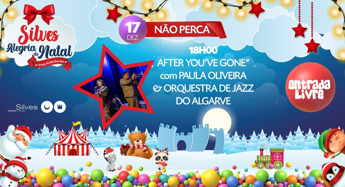 Dia 17 de dezembro. ORQUESTRA DE JAZZ DO ALGARVE TRAZ “AFTER YOU’RE GONE” AO PALCO DO SILVES ALEGRIA DO NATAL