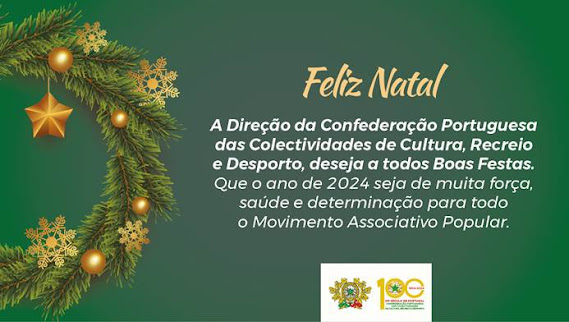 A Direção da Confederação Portuguesa das Colectividades de Cultura, Recreio e Desporto deseja a todos Boas Festas.