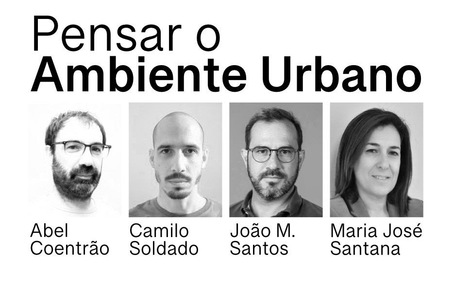 “Pensar o Ambiente Urbano” – Conversa na Casa da Bicicleta com os jornalistas Maria José Santana, Abel Coentrão, Camilo Soldado e João Miguel Santos