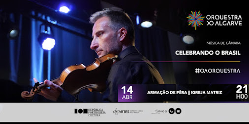 Dia 14 de abril, em Armação de Pêra. ORQUESTRA DO ALGARVE CELEBRA O BRASIL EM CONCERTO DE MÚSICA DE CÂMARA