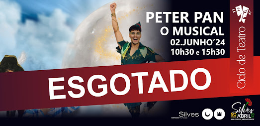 Silves | O MUSICAL PETER PAN ESGOTOU NO TEATRO MASCARENHAS GREGÓRIO