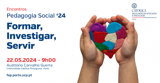 Dia 22 de maio, das 09h00 às 17h00, Faculdade de Educação e Psicologia organiza no Porto. Encontros de Pedagogia Social: “Formar, investigar e servir”