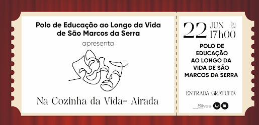 NO PRÓXIMO DIA 22 DE JUNHO, PELAS 17H00, É A VEZ DO GRUPO DE TEATRO DO POLO DE EDUCAÇÃO AO LONGO DA VIDA DE SÃO MARCOS DA SERRA ENTRAR EM CENA