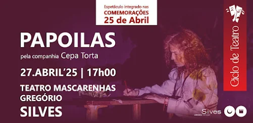 Slives | CICLO DE TEATRO DO CONCELHO DE SILVES RECEBE A PEÇA DE TEATRO “PAPOILAS” NO DIA 27 DE ABRIL