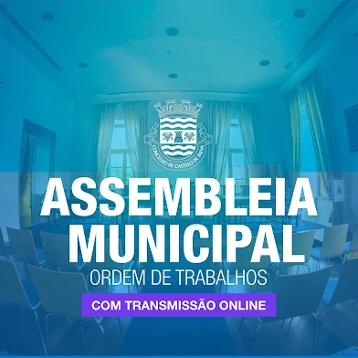 ASSEMBLEIA MUNICIPAL DE CASTELO DE PAIVA PROMOVE REUNIÃO ORDINÁRIA