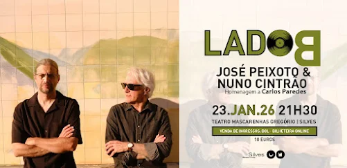 Silves | JOSÉ PEIXOTO & NUNO CINTRÃO PRESTAM HOMENAGEM A CARLOS PAREDES, NO PRÓXIMO LADO B