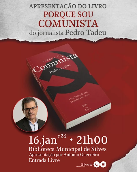 Da autoria do jornalista Pedro Tadeu. LIVRO “PORQUE SOU COMUNISTA” É APRESENTADO DIA 16 DE JANEIRO, EM SILVES