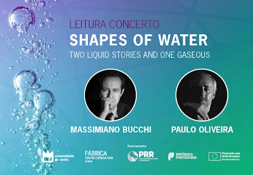 Aveiro | «Shapes of water»: Leitura concerto junta ciência, literatura e música