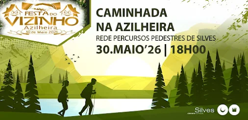 Silves | CAMINHADA NA AZILHEIRA E FESTA DO VIZINHO ANIMAM AZILHEIRA NO DIA 30 DE MAIO