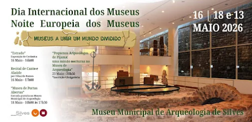 MUNICÍPIO DE SILVES CELEBRA DIA INTERNACIONAL DOS MUSEUS E NOITE EUROPEIA DOS MUSEUS COM PROGRAMAÇÃO ESPECIAL NO MUSEU MUNICIPAL DE ARQUEOLOGIA