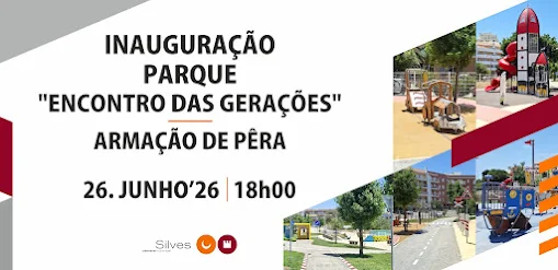 MUNICÍPIO DE SILVES INAUGURA PARQUE URBANO “ENCONTRO DAS GERAÇÕES” EM ARMAÇÃO DE PÊRA, NO DIA 26 DE JUNHO