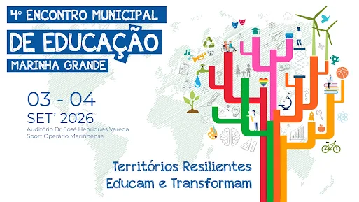 Marinha Grande | 4.º ENCONTRO MUNICIPAL DE EDUCAÇÃO DEBATE RESILIÊNCIA DO TERRITÓRIO EDUCATIVO