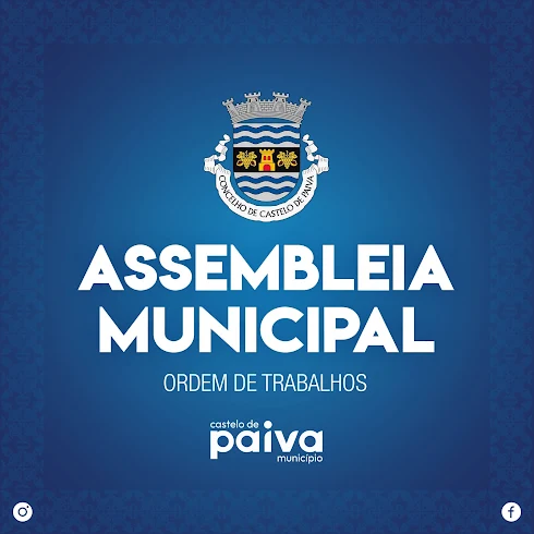 ASSEMBLEIA MUNICIPAL DE CASTELO DE PAIVA REÚNE EM SESSÃO ORDINÁRIA NO PRÓXIMO SÁBADO