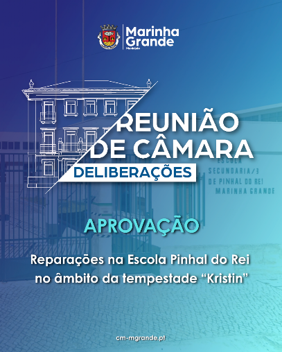 Marinha Grande | CÂMARA MUNICIPAL ADJUDICA REPARAÇÕES NA ESCOLA PINHAL DO REI AFETADA PELA TEMPESTADE KRISTIN
