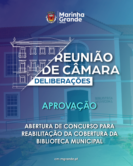 Marinha Grande | MUNICÍPIO APROVA ABERTURA DE CONCURSO PARA REABILITAÇÃO DA COBERTURA DA BIBLIOTECA MUNICIPAL