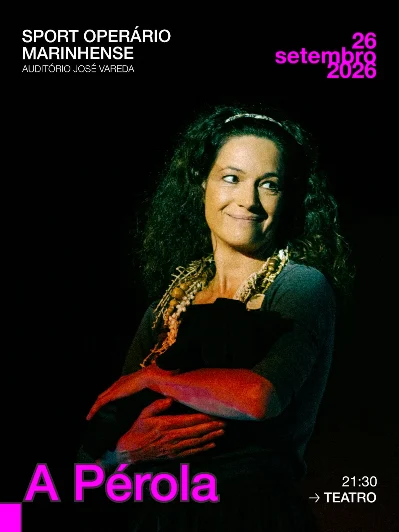 Marinha Grande | PROGRAMAÇÃO DO TEATRO STEPHENS APRESENTA “A PÉROLA”