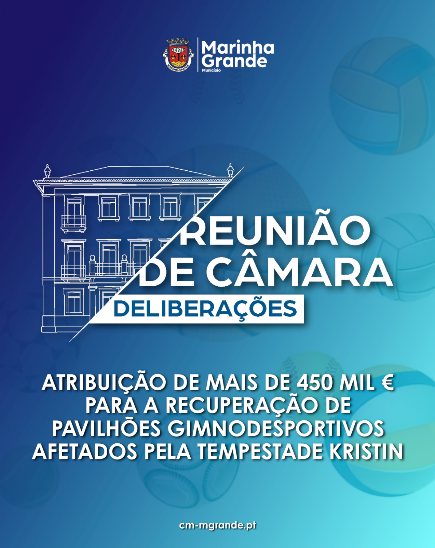 MUNICÍPIO DA MARINHA GRANDE ATRIBUI MAIS DE 450 MIL EUROS PARA A RECUPERAÇÃO DE PAVILHÕES GIMNODESPORTIVOS AFETADOS PELA TEMPESTADE KRISTIN