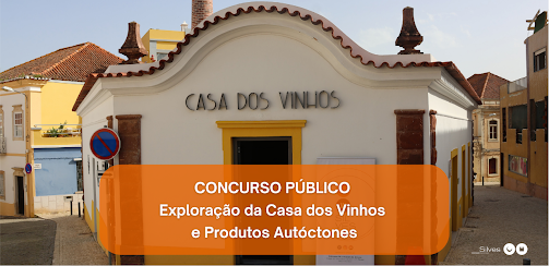 MUNICÍPIO DE SILVES ABRE CONCURSO PÚBLICO PARA A CONCESSÃO DO DIREITO DE EXPLORAÇÃO DA CASA DOS VINHOS E PRODUTOS AUTÓCTONES